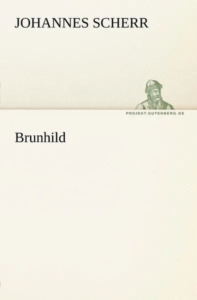 Обложка книги Brunhild, Johannes Scherr