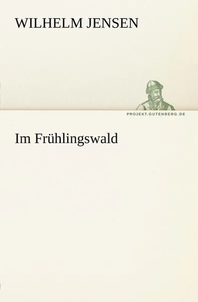 Обложка книги Im Fruhlingswald, Wilhelm Jensen