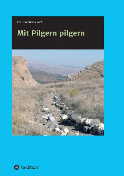 Обложка книги Mit Pilgern pilgern, Christian Grünebach