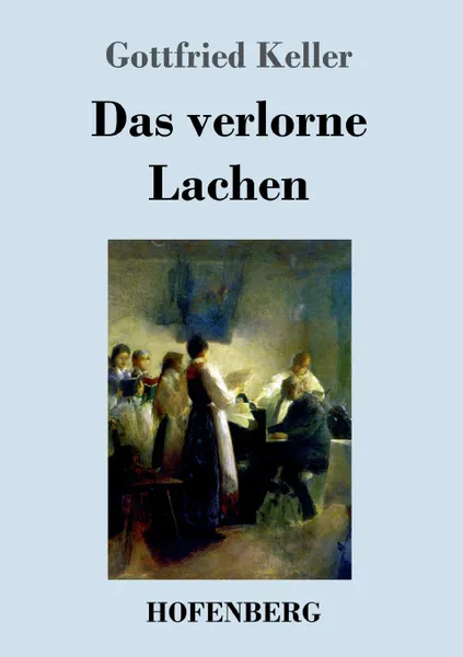 Обложка книги Das verlorne Lachen, Gottfried Keller