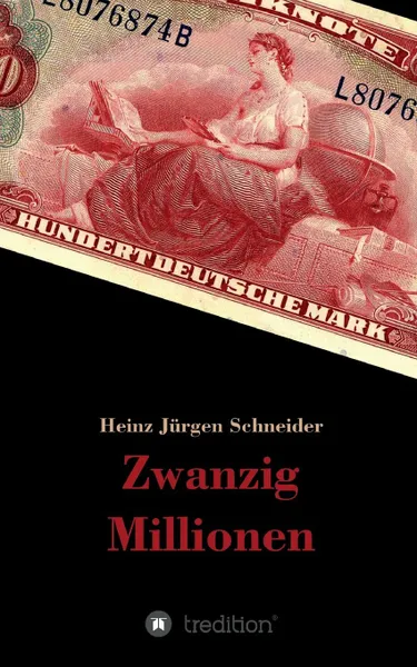 Обложка книги Zwanzig Millionen, Heinz Jürgen Schneider