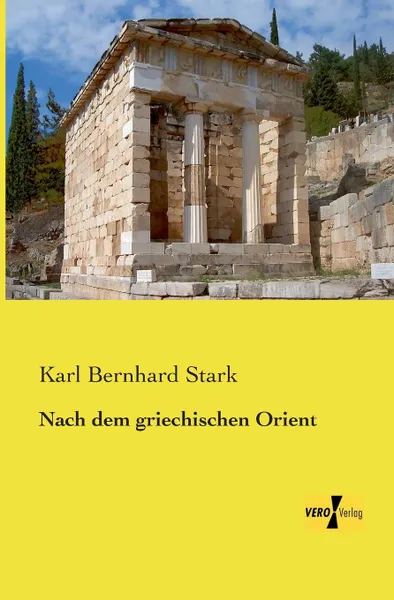 Обложка книги Nach Dem Griechischen Orient, Karl Bernhard Stark