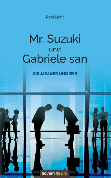 Обложка книги Mr. Suzuki und Gabriele san, Rosi Licht