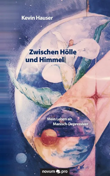 Обложка книги Zwischen Holle und Himmel, Kevin Hauser