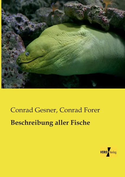 Обложка книги Beschreibung Aller Fische, Conrad Gesner, Conrad Forer