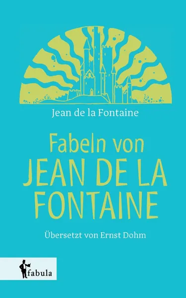 Обложка книги Fabeln von Jean de la Fontaine, Jean de la Fontaine