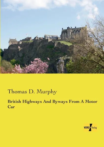 Обложка книги British Highways and Byways from a Motor Car, Thomas D. Murphy