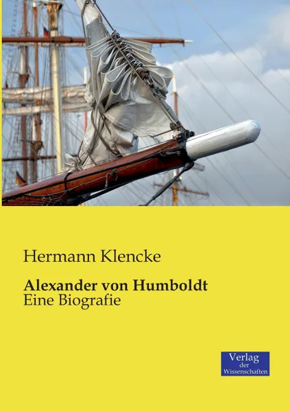 Обложка книги Alexander Von Humboldt, Hermann Klencke