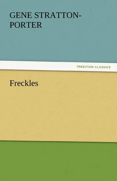 Обложка книги Freckles, Gene Stratton-Porter