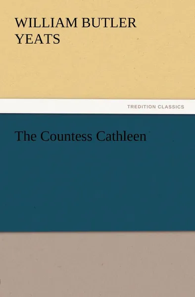 Обложка книги The Countess Cathleen, William Butler Yeats