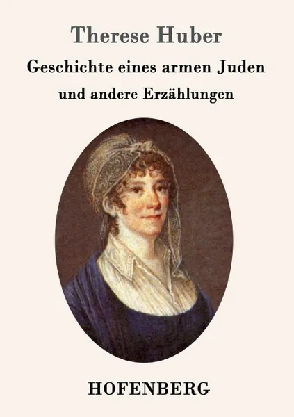 Обложка книги Geschichte eines armen Juden, Therese Huber