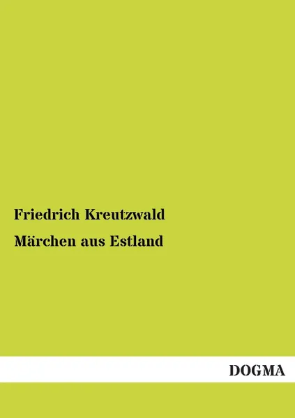 Обложка книги Marchen Aus Estland, Friedrich Kreutzwald