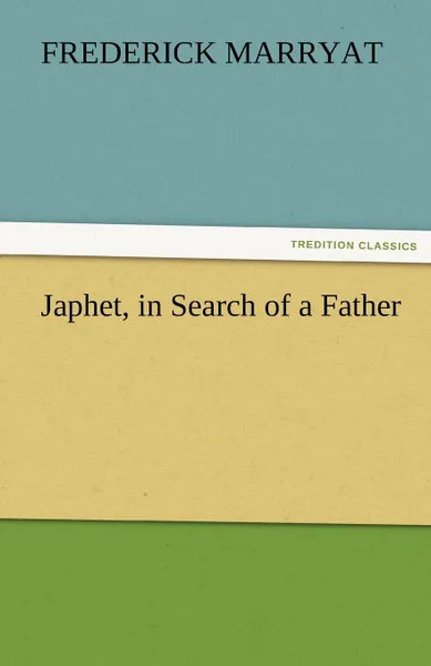 Обложка книги Japhet, in Search of a Father, Frederick Marryat