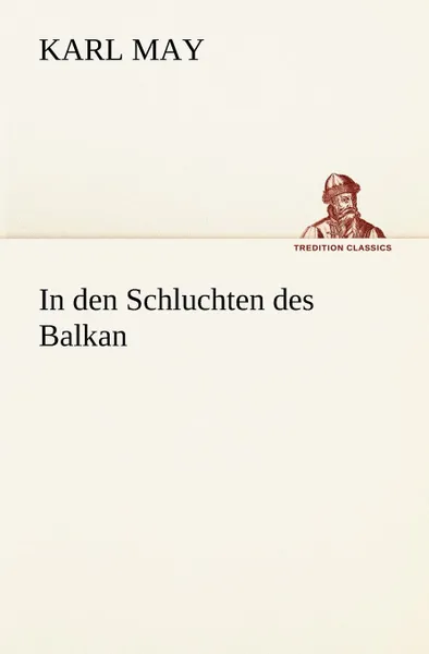 Обложка книги In Den Schluchten Des Balkan, Karl May