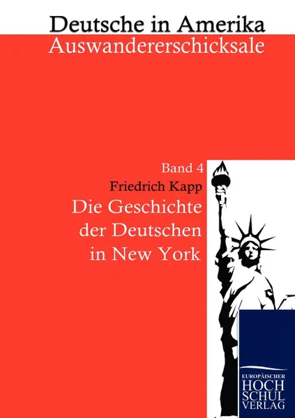 Обложка книги Die Geschichte der Deutschen in New York, Friedrich Kapp