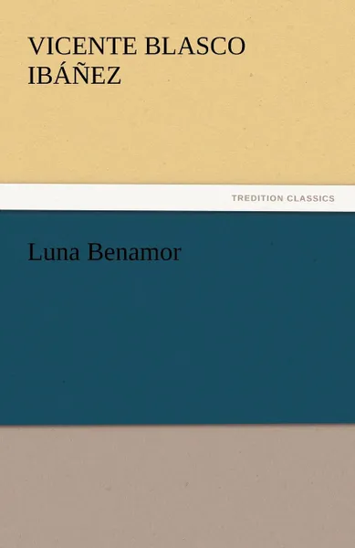 Обложка книги Luna Benamor, Vicente Blasco Ib Ez