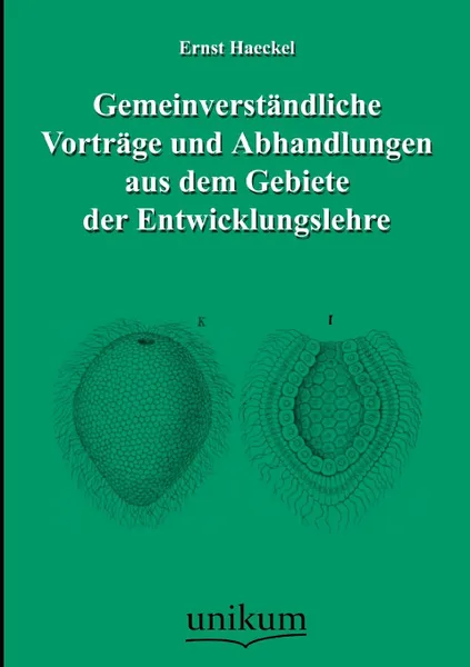 Обложка книги Gemeinverstandliche Vortrage Und Abhandlungen Aus Dem Gebiete Der Entwicklungslehre, Ernst Haeckel