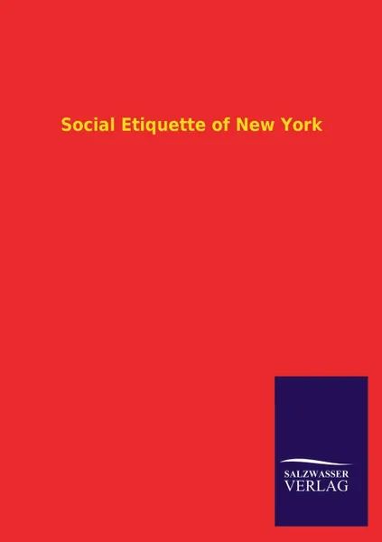 Обложка книги Social Etiquette of New York, ohne Autor