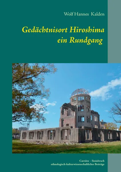 Обложка книги Gedachtnisort Hiroshima, Wolf Hannes Kalden