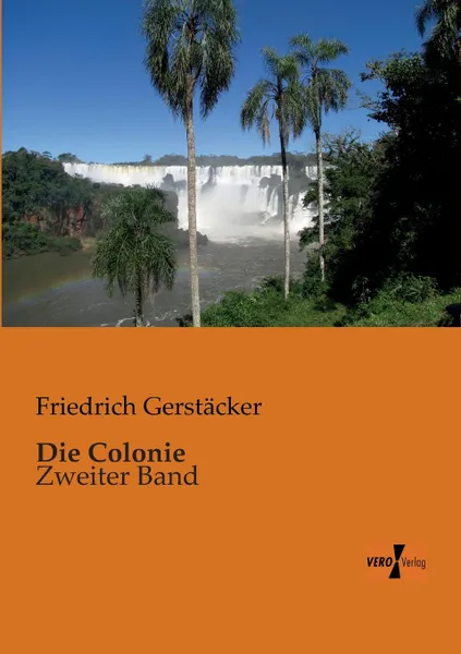 Обложка книги Die Colonie, Friedrich Gerstacker