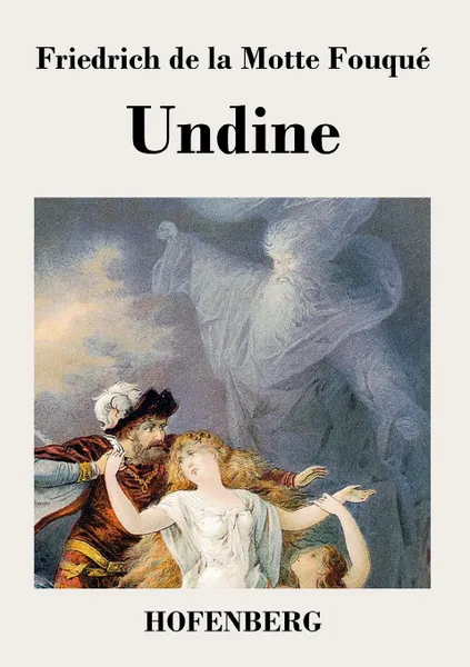 Обложка книги Undine, Friedrich de la Motte Fouqué