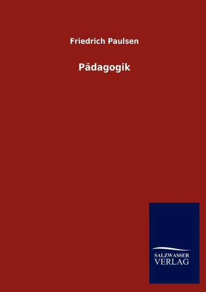 Обложка книги Padagogik, Friedrich Paulsen