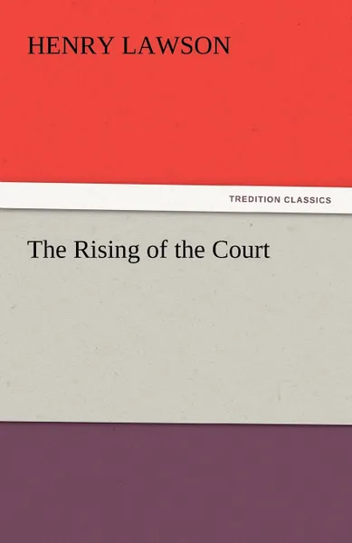 Обложка книги The Rising of the Court, Henry Lawson