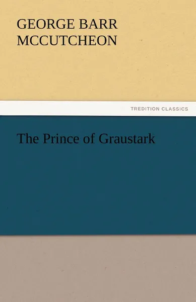 Обложка книги The Prince of Graustark, George Barr McCutcheon