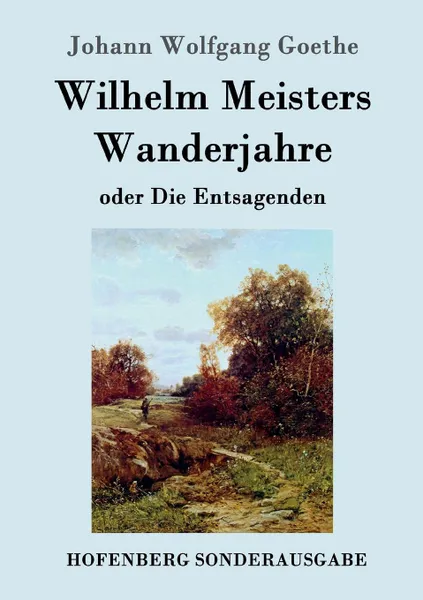 Обложка книги Wilhelm Meisters Wanderjahre, Johann Wolfgang Goethe