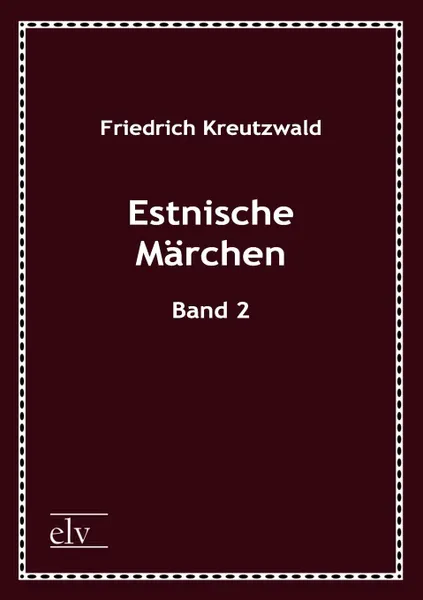 Обложка книги Estnische M Rchen, Friedrich Kreutzwald