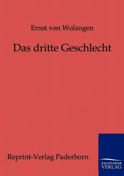 Обложка книги Das dritte Geschlecht, Ernst von Wolzogen