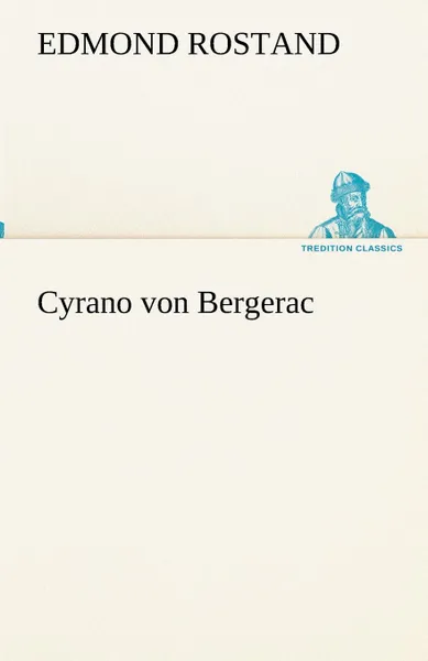 Обложка книги Cyrano von Bergerac, Edmond Rostand