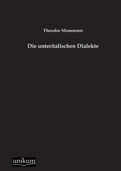 Обложка книги Die Unteritalischen Dialekte, Theodor Mommsen