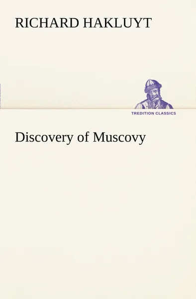 Обложка книги Discovery of Muscovy, Richard Hakluyt