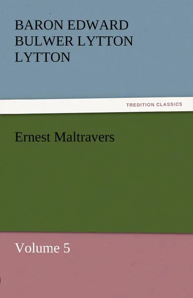 Обложка книги Ernest Maltravers, Baron Edward Bulwer Lytton Lytton