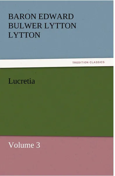 Обложка книги Lucretia, Baron Edward Bulwer Lytton Lytton