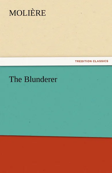 Обложка книги The Blunderer, Molire