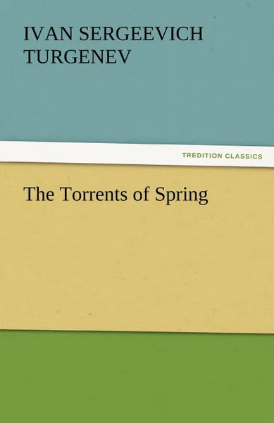 Обложка книги The Torrents of Spring, Ivan Sergeevich Turgenev