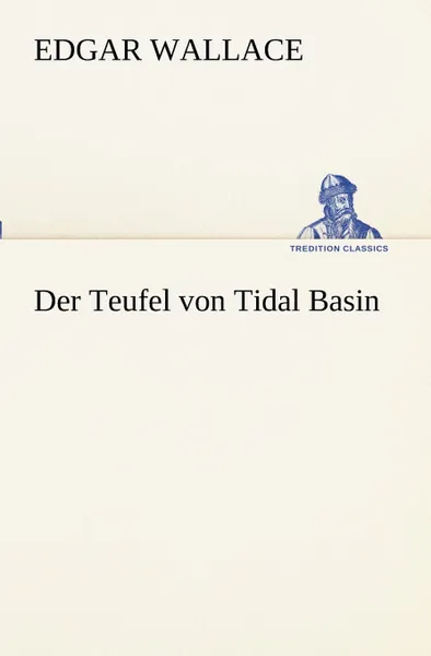 Обложка книги Der Teufel Von Tidal Basin, Edgar Wallace