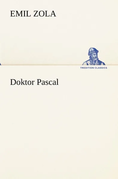 Обложка книги Doktor Pascal, Emile Zola
