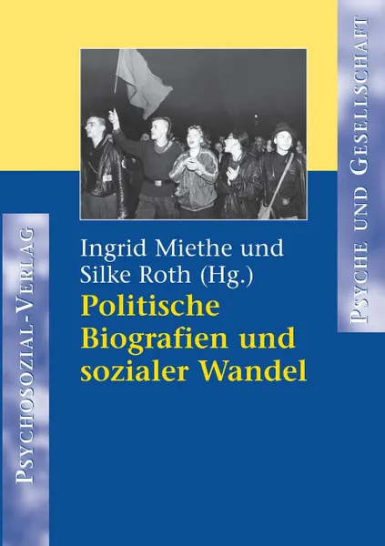 Обложка книги Politische Biografien und sozialer Wandel, Ingrid Miethe, Silke Roth