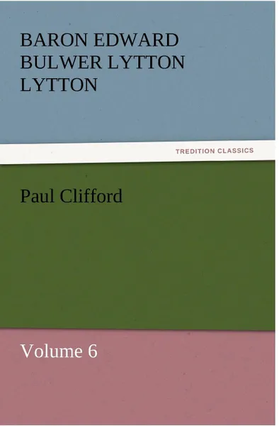 Обложка книги Paul Clifford, Baron Edward Bulwer Lytton Lytton