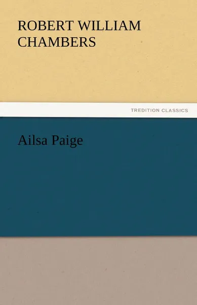 Обложка книги Ailsa Paige, Robert William Chambers