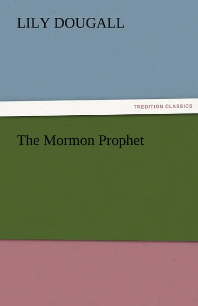 Обложка книги The Mormon Prophet, Lily Dougall