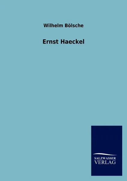 Обложка книги Ernst Haeckel, Wilhelm Bölsche