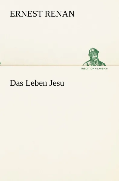 Обложка книги Das Leben Jesu, Эрнест Ренан