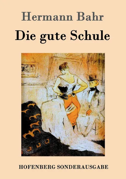 Обложка книги Die gute Schule, Hermann Bahr