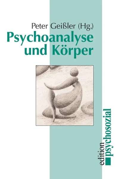 Обложка книги Psychoanalyse und Korper, Peter Geißler