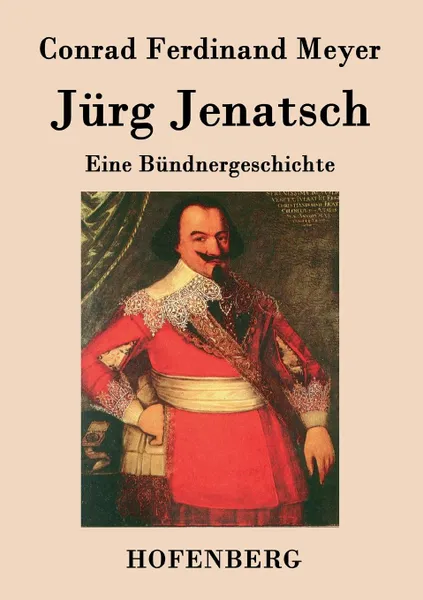 Обложка книги Jurg Jenatsch, Meyer Conrad Ferdinand