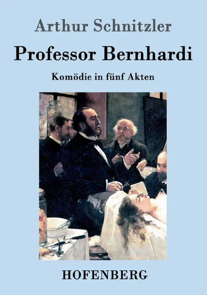 Обложка книги Professor Bernhardi, Arthur Schnitzler